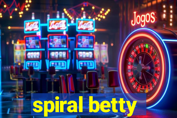 spiral betty